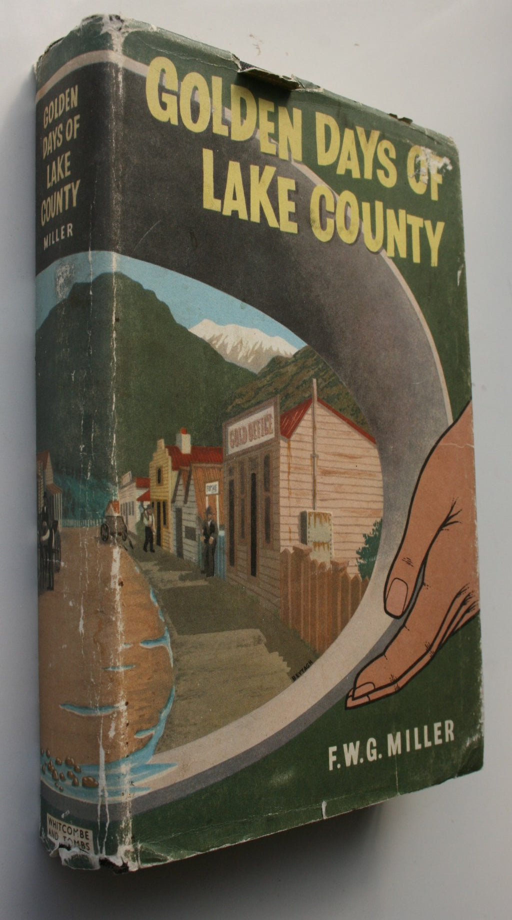 Golden Days of Lake County. By F W G Miller