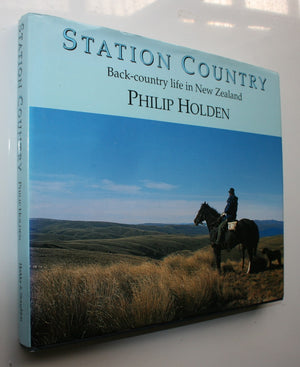 Station country: Back-country life in New Zealand BY Philip Holden.