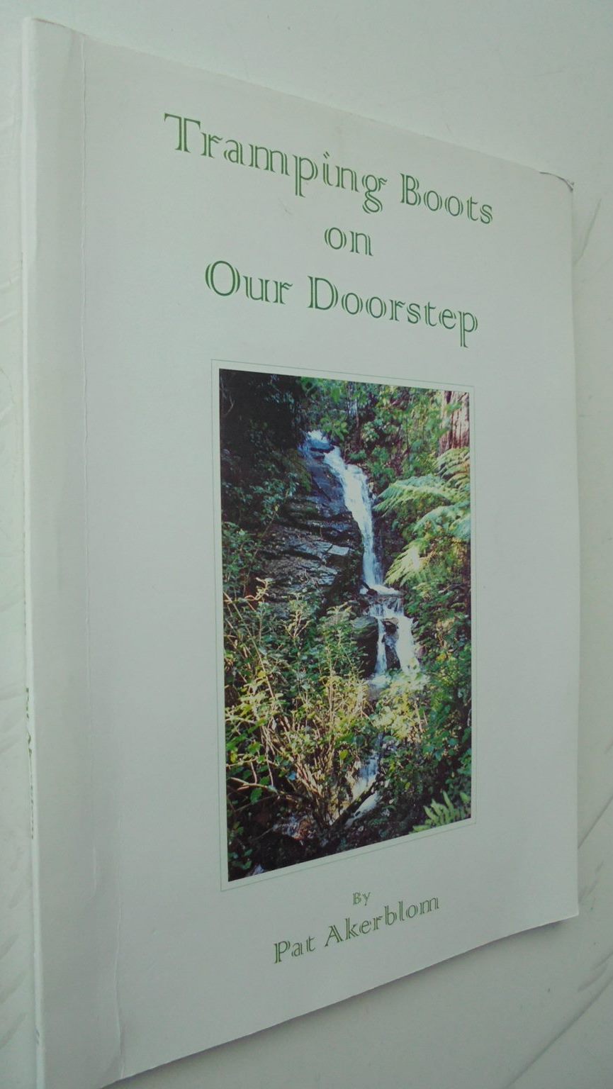 Tramping Boots On Our Doorstep. By Pat Akerblom