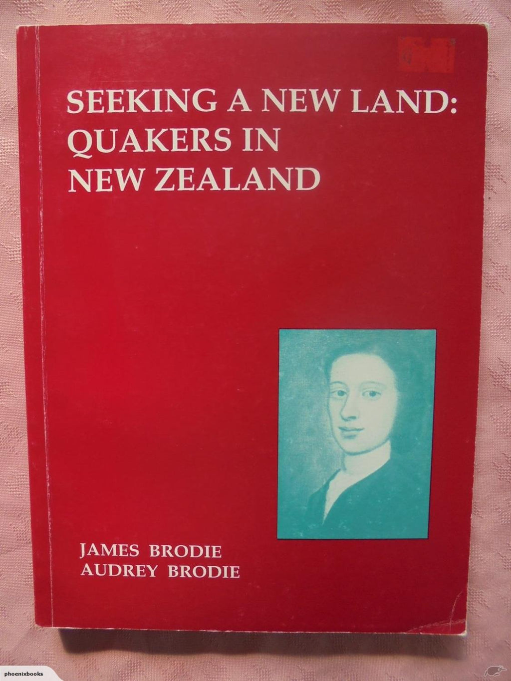 Seeking a New Land: Quakers in New Zealand, A Volume of Biographical Sketches by James and Audrey Brodie.