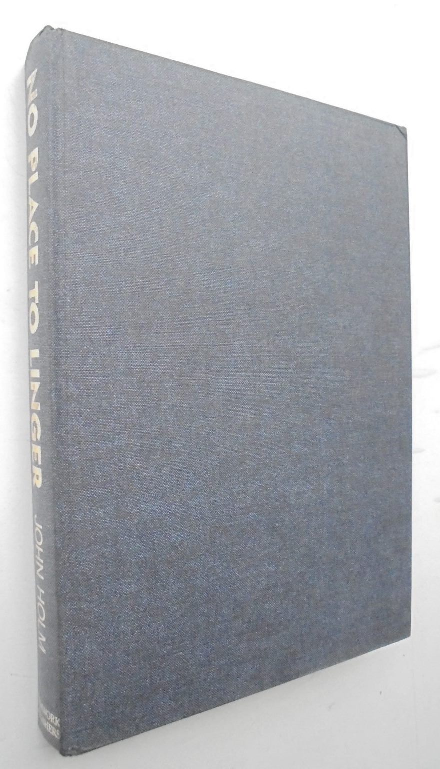 No Place to Linger. Saga of a Wartime Atlantic Kiwi. 1985, FIRST EDITION.