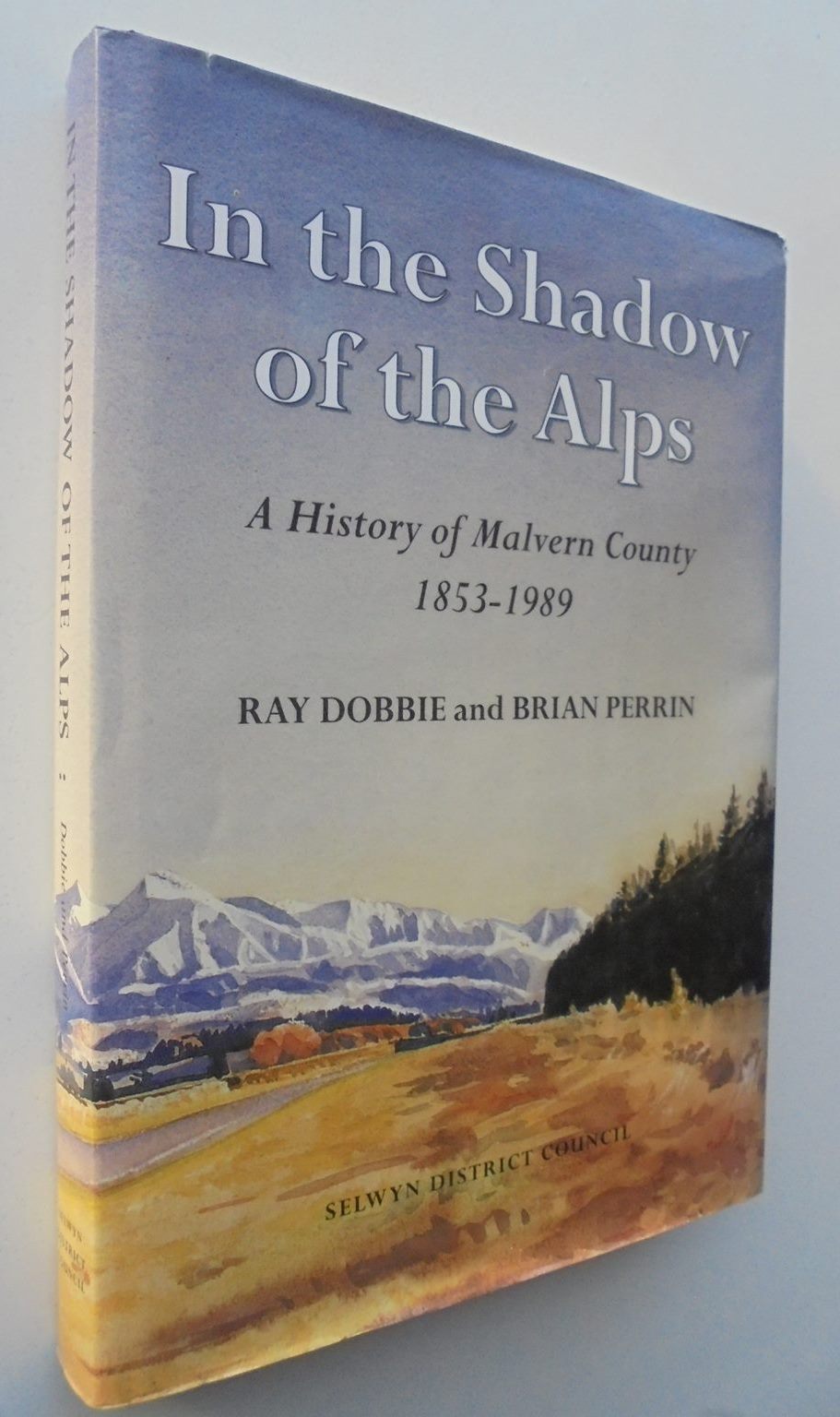 In The Shadow of the Alps. A Hisory of Malvern County 1853-1989
