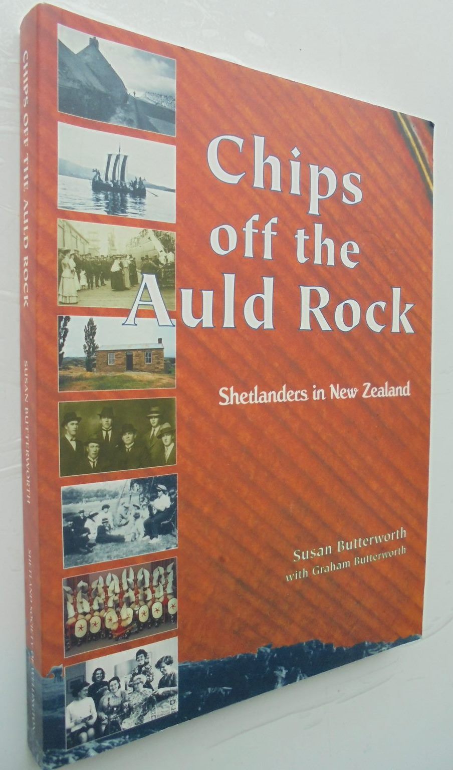 Chips off the Auld Rock: Shetlanders in New Zealand by Susan Butterworth.