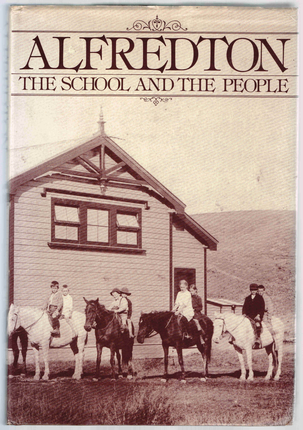 Alfredton: The School and the People - by June Edmonds. [First Edition]