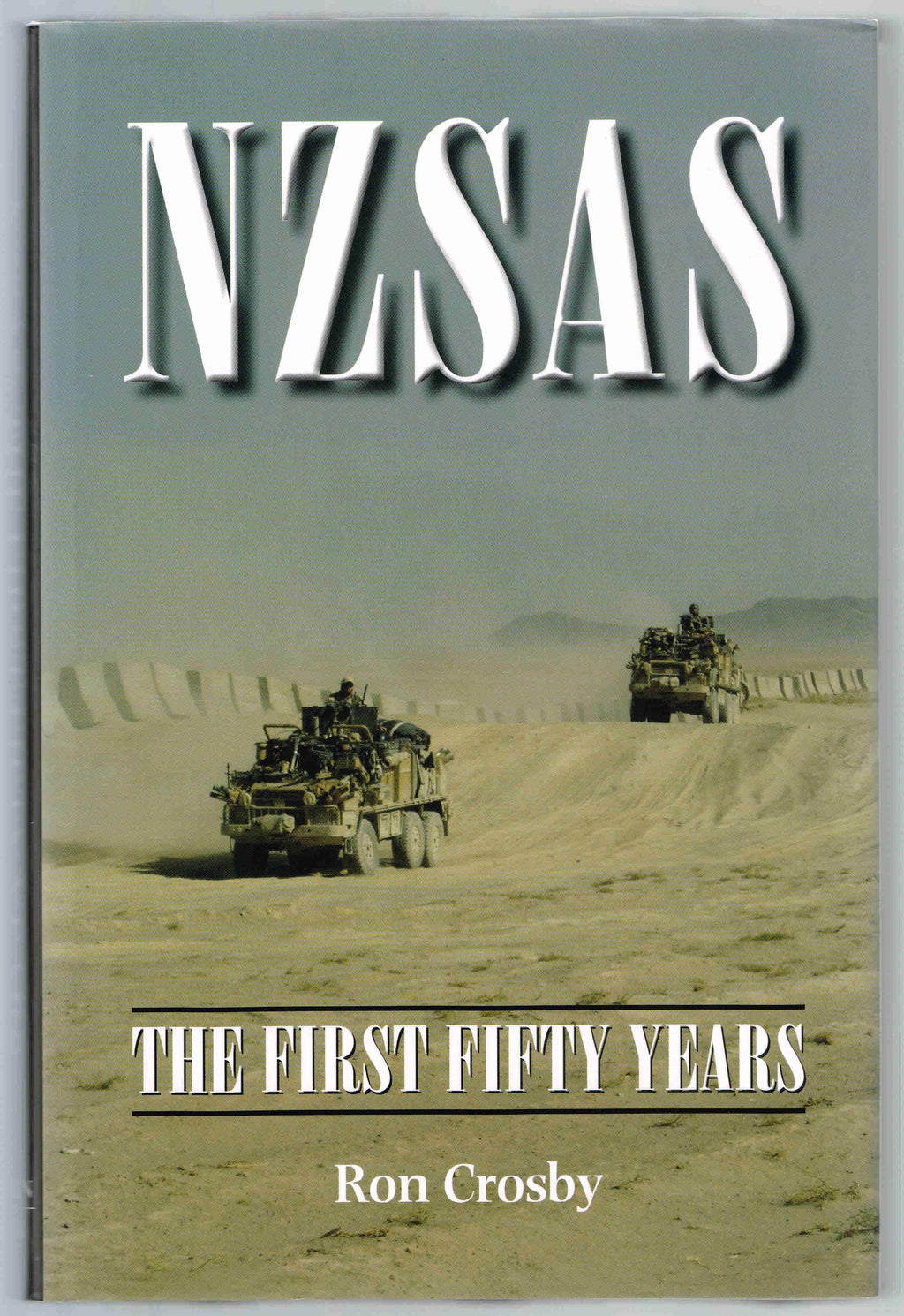 NZSAS: The First Fifty Years - by Ron Crosby. [First Edition]