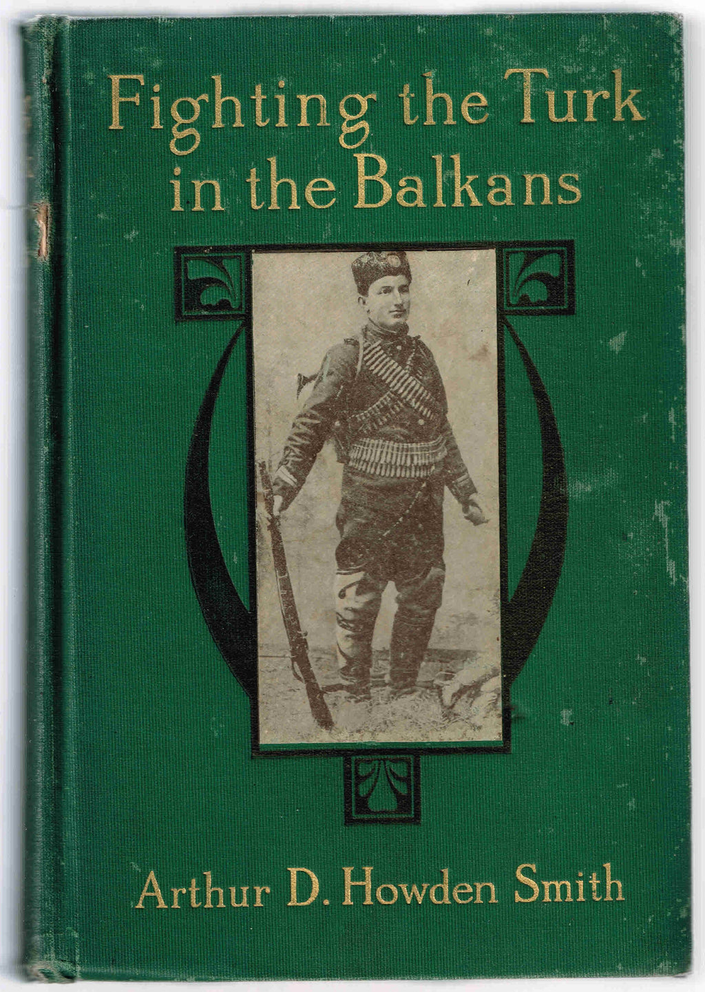 Fighting the Turk in the Balkans: An American's Adventures with the Macedonian Revolutionists. By Arthur D. Howden Smith.