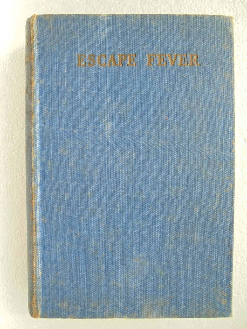 Escape Fever.. WWI. 25 Squadron Royal Flying Corps. First Edition, 1932.