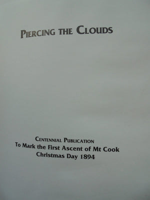 Piercing the clouds - Tom Fyfe: First to Climb Mt Cook - by John Haynes. SIGNED