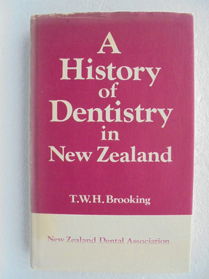 SCARCE. A History of Dentistry in New Zealand