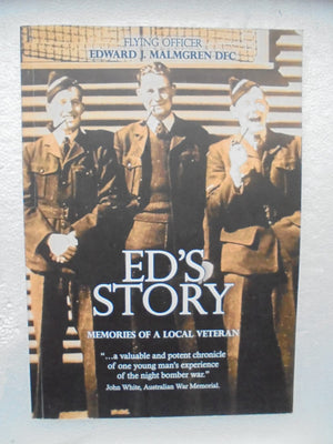 Ed's Story: Memories of a Local Veteran - by Edward J. Malmgren. [First Edition]