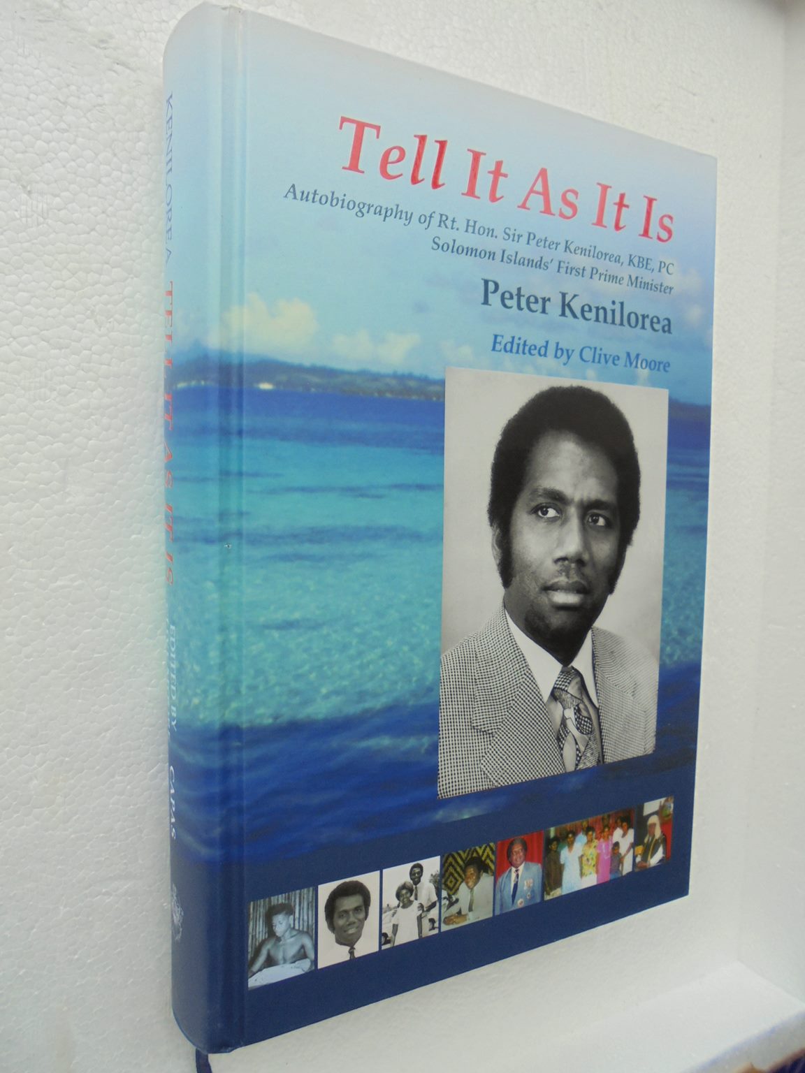 Tell It As It Is: Rt. Hon. Sir Peter Kenilorea. Solomon Islands