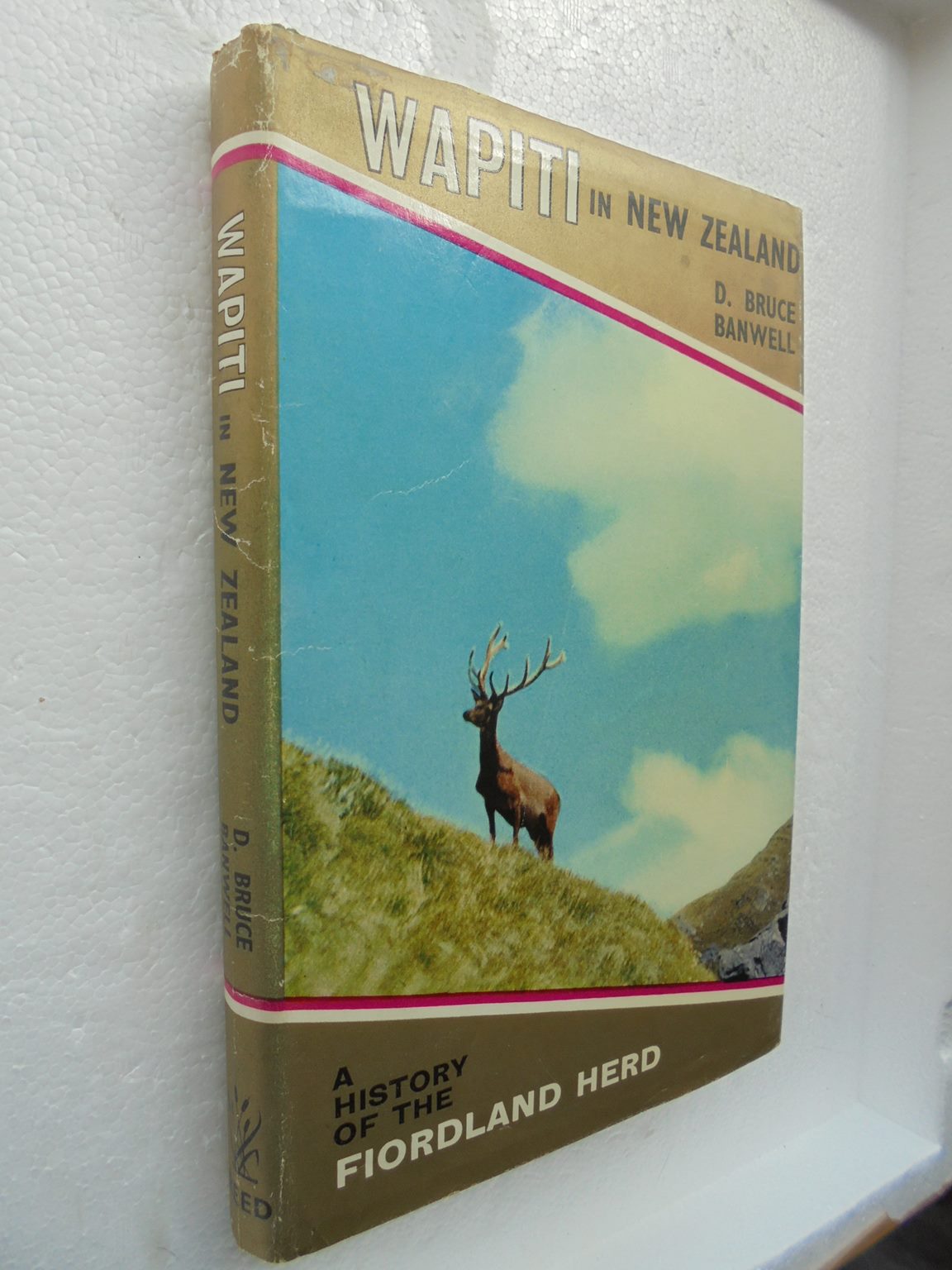 Wapiti in New Zealand. The Story of the Fiordland Herd by D. Bruce Banwell. [SIGNED FIRST EDITION]