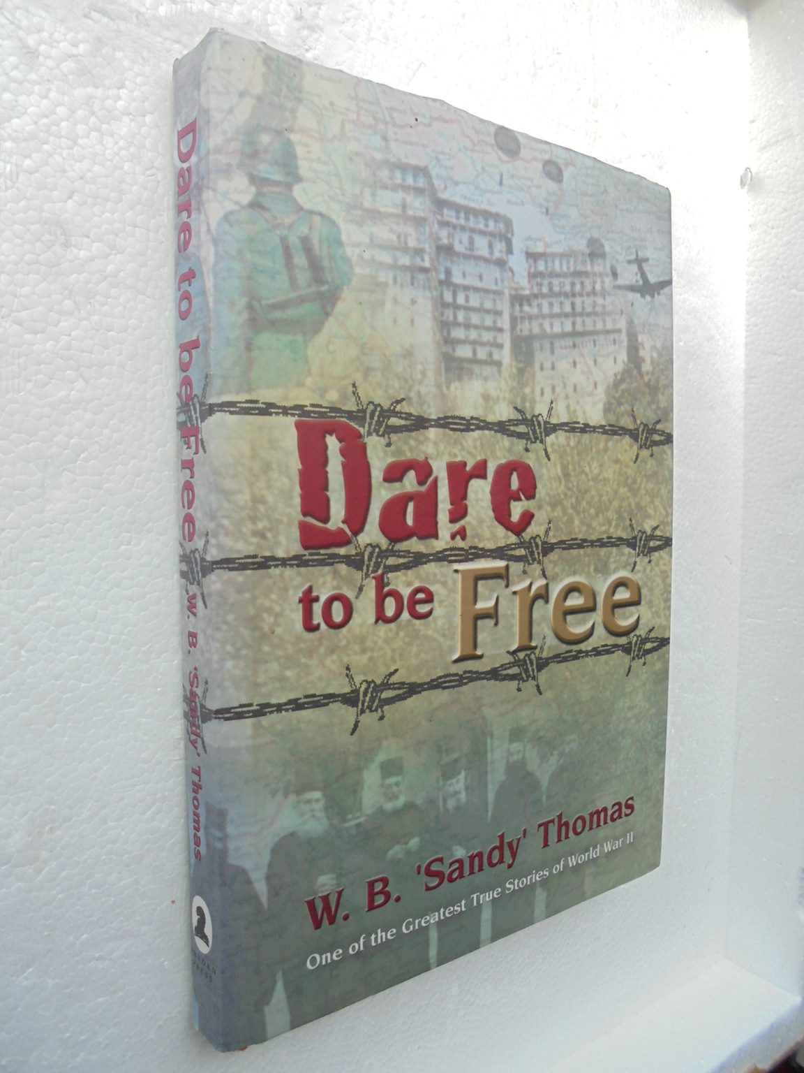 Dare to Be Free - by W. B. "Sandy" Thomas. [Signed]