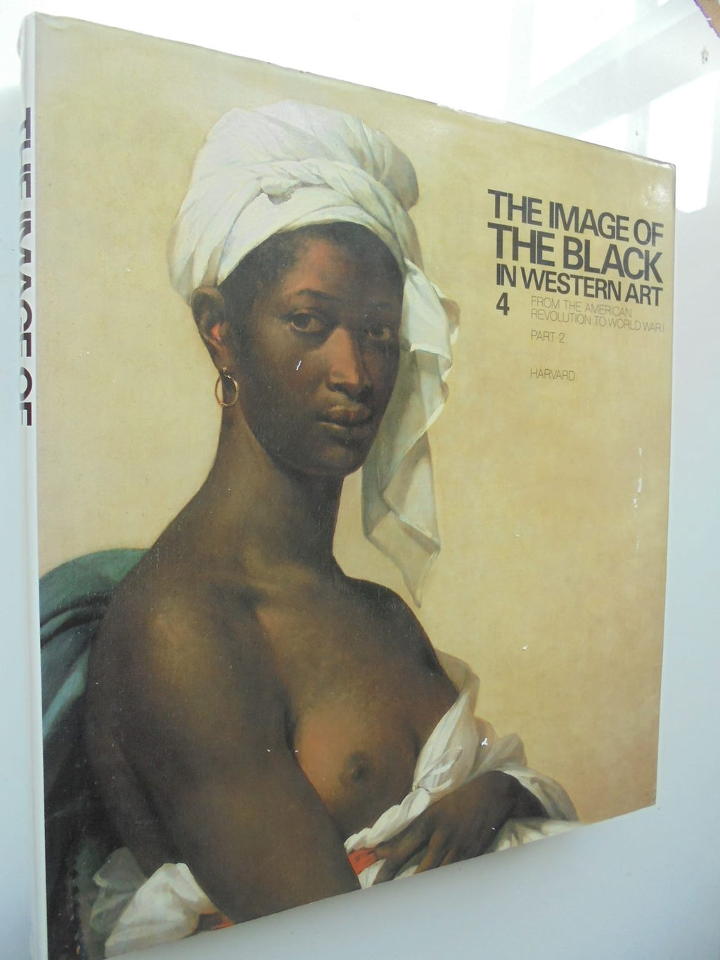 The Image of the Black in Western Art, Vol. 4: From the American Revolution to World War I. In 2 books. part 1 & 2. by Hugh Honour.