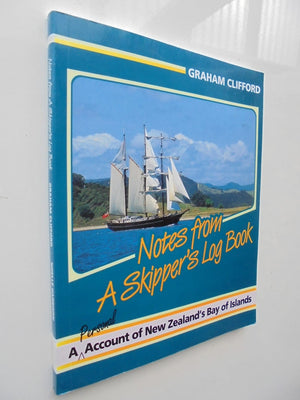 Notes From a Skipper's Log Book by Graham Clifford