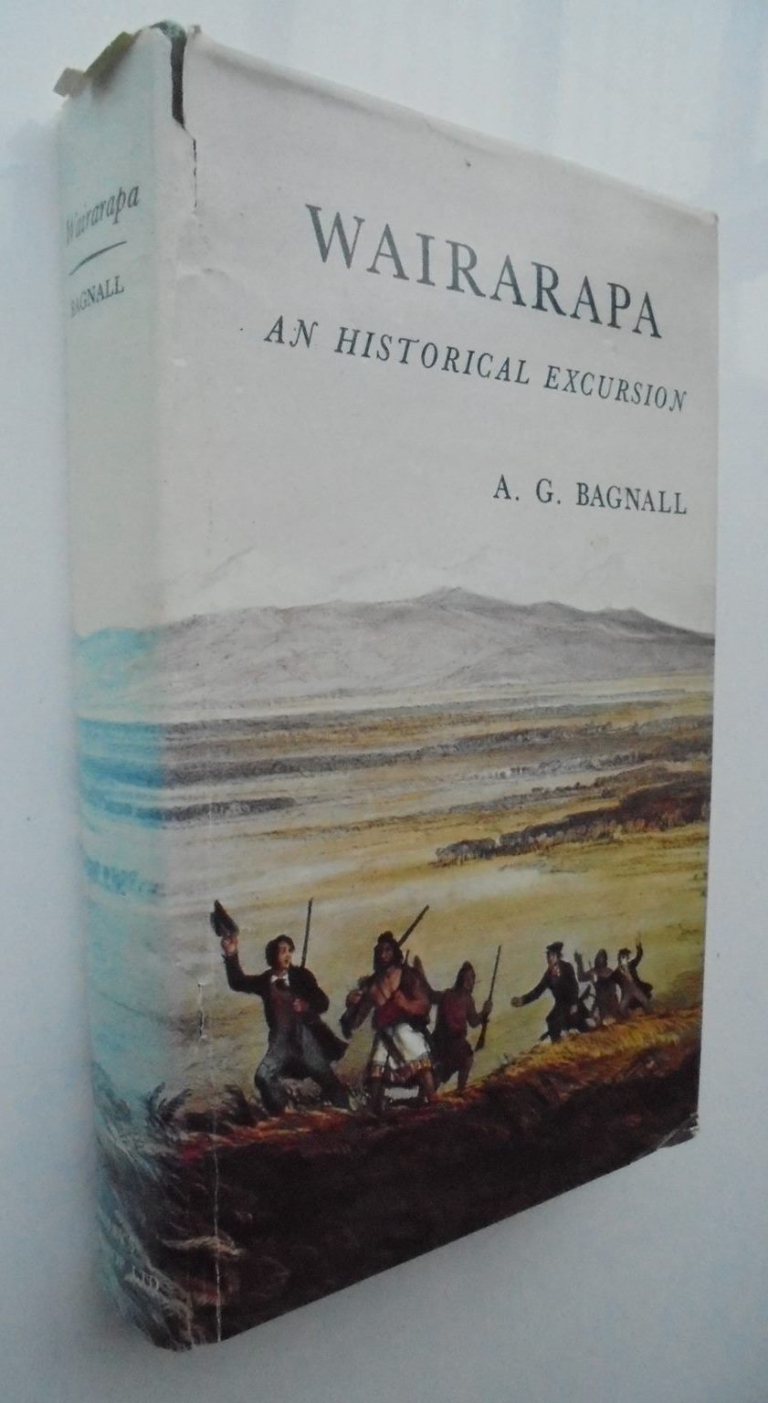 Wairarapa: An Historical Excursion - by A. G. Bagnall. [First Edition]