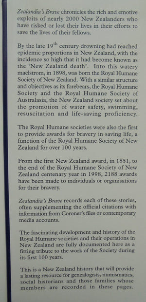 Zealandia's Brave. The Royal Humane Societies in New Zealand 1850 to 1998. FIRST EDITION.