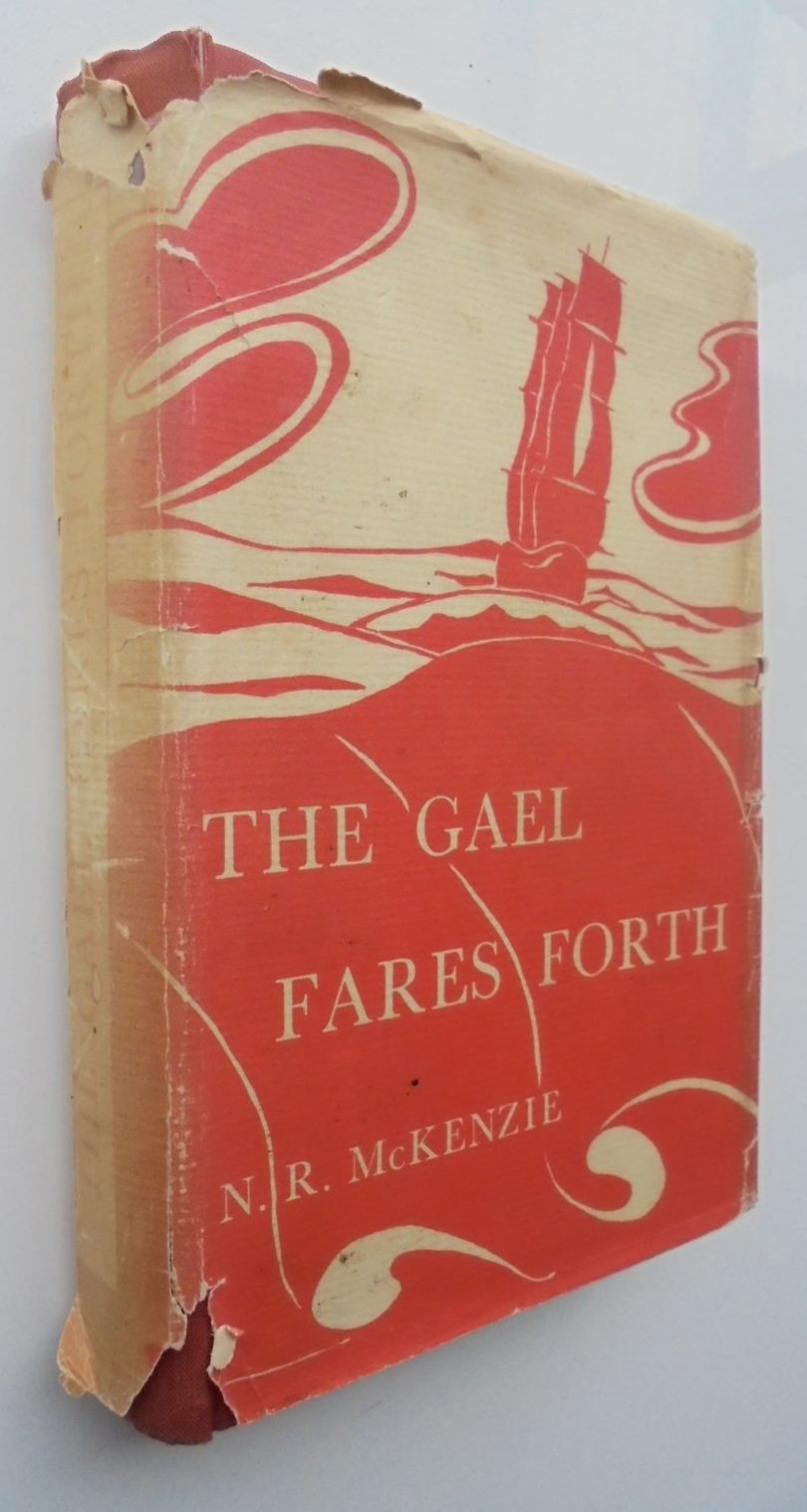 The Gael Fares Forth: The Romantic Story of Waipu and Sister Settlements. by N.R. McKenzie.