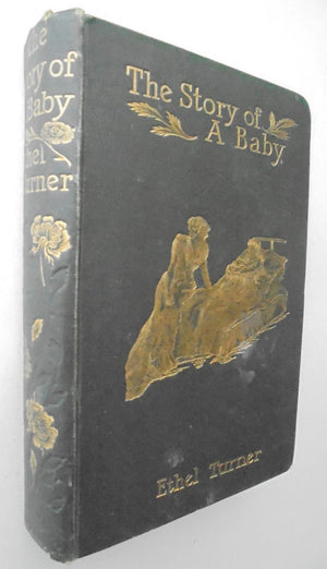 The Story of a Baby. (1908) By Ethel Turner