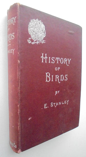 A Familiar History of Birds. 1892. By E. Stanley