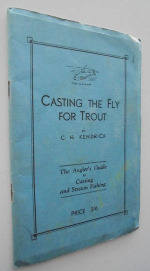 Casting the Fly for Trout: The Angler's Guide to Casting and Stream Fishing