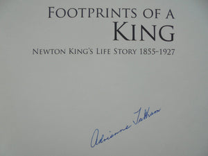 Footprints of a King: Newton King's Life Story, 1855-1927. By A Tatham. SIGNED