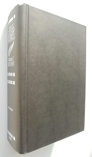 History of New Zealand Rugby Football Volume 1 1870-1945