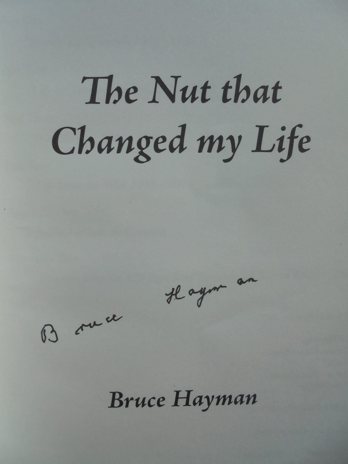 The Nut That Changed My Life - by Bruce Hayman. [Signed]