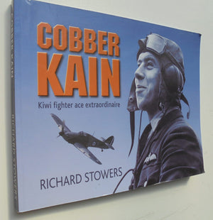 Cobber Kain Kiwi Fighter Ace Extraordinaire By Richard Stowers.