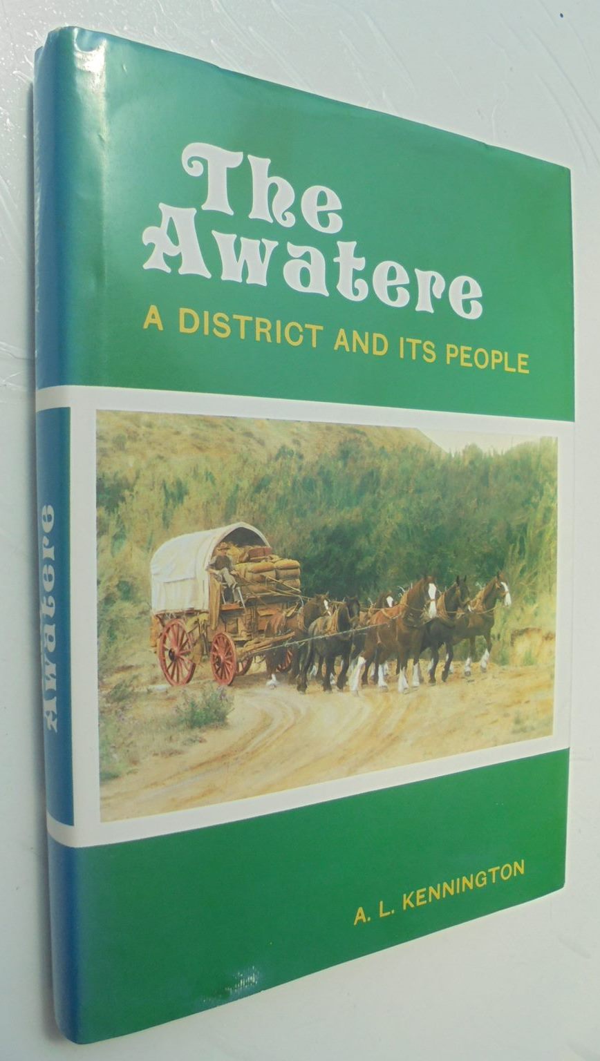 The Awatere, A District and Its People. By A.L. Kennington