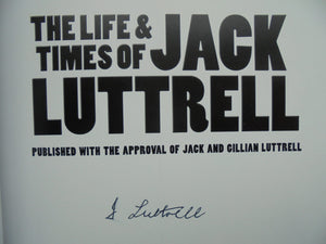 The Life & Times Of Jack Luttrell - by John Riley. [Signed]