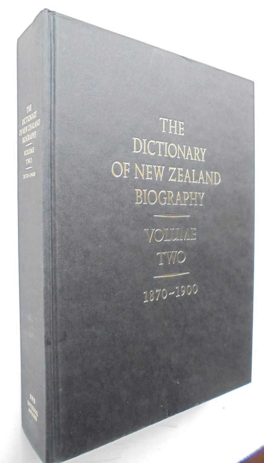 The Dictionary of New Zealand Biography. Vol 1 and Vol 2.