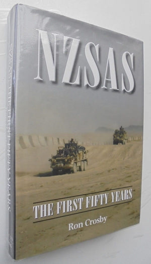 NZSAS: The First Fifty Years - by Ron Crosby. [First Edition]