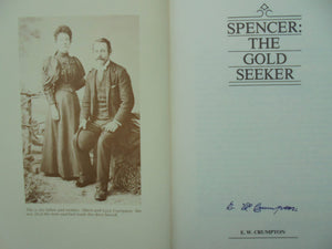 Spencer: The Gold Seeker. SIGNED by Crumpton, E.W.