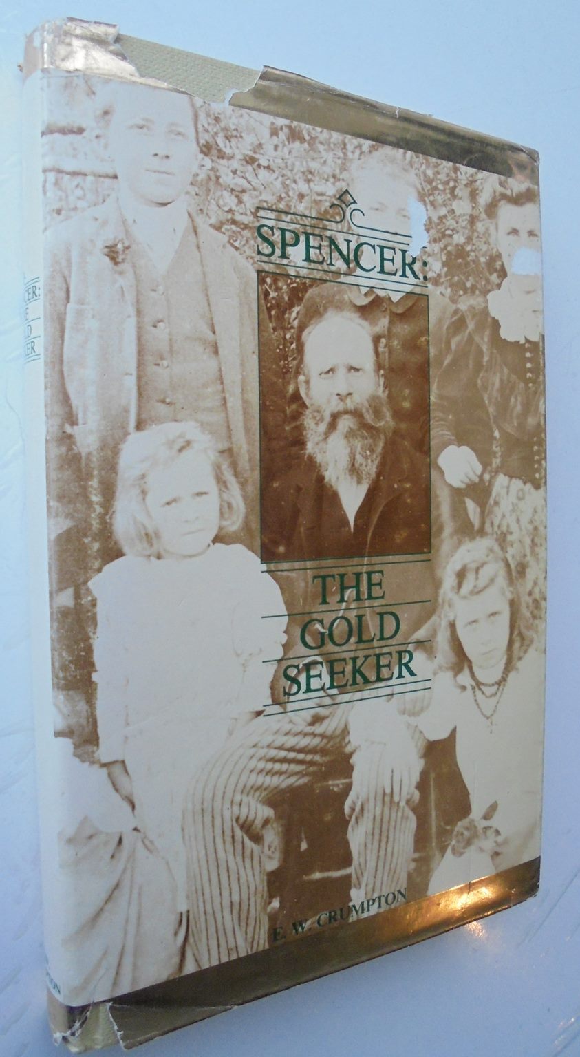 Spencer: The Gold Seeker. SIGNED by Crumpton, E.W.