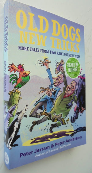 Old Dogs New Tricks. By Peter Jerram and Peter Anderson. SIGNED by both authors.