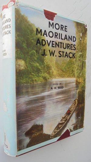 More Maoriland Adventures of J. W. Stack