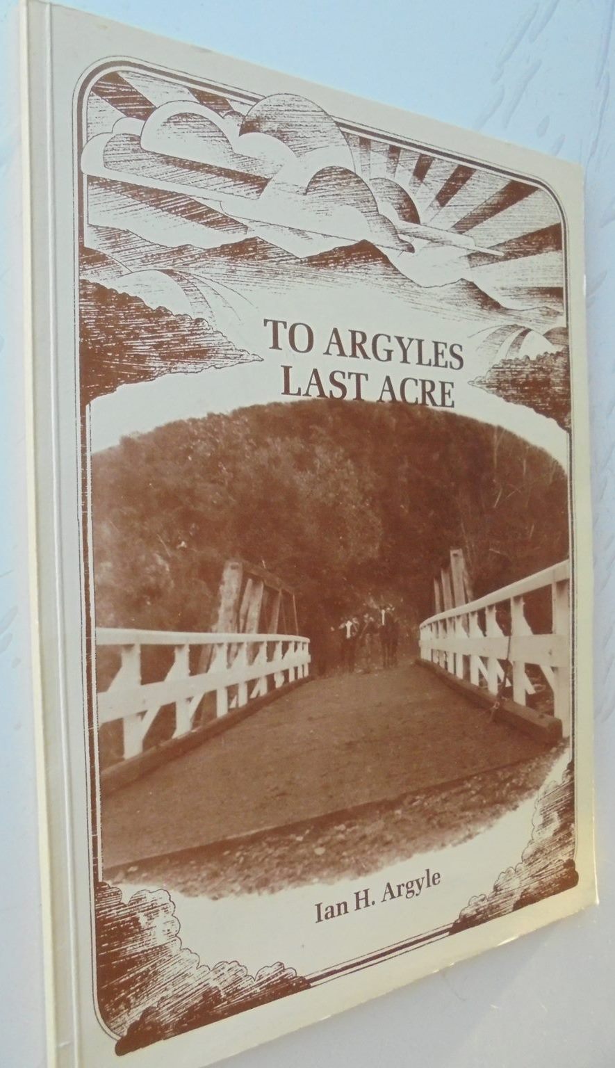 To Argyle's Last Acre. SIGNED by Ian H. Argyle