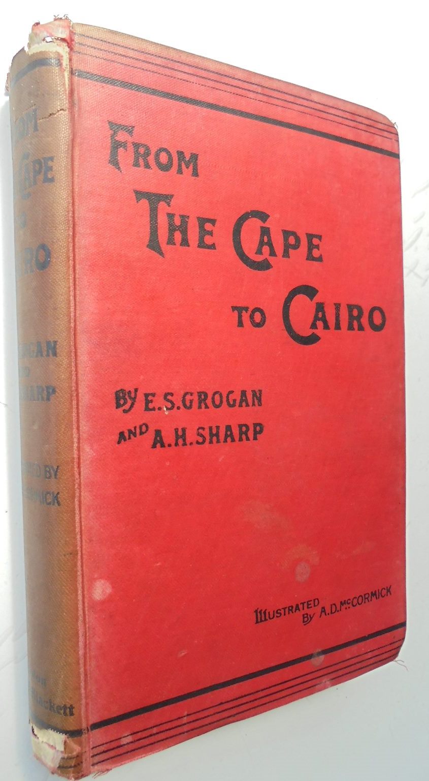 From Cape to Cairo. The First Traverse of Africa from South to North. (1902)