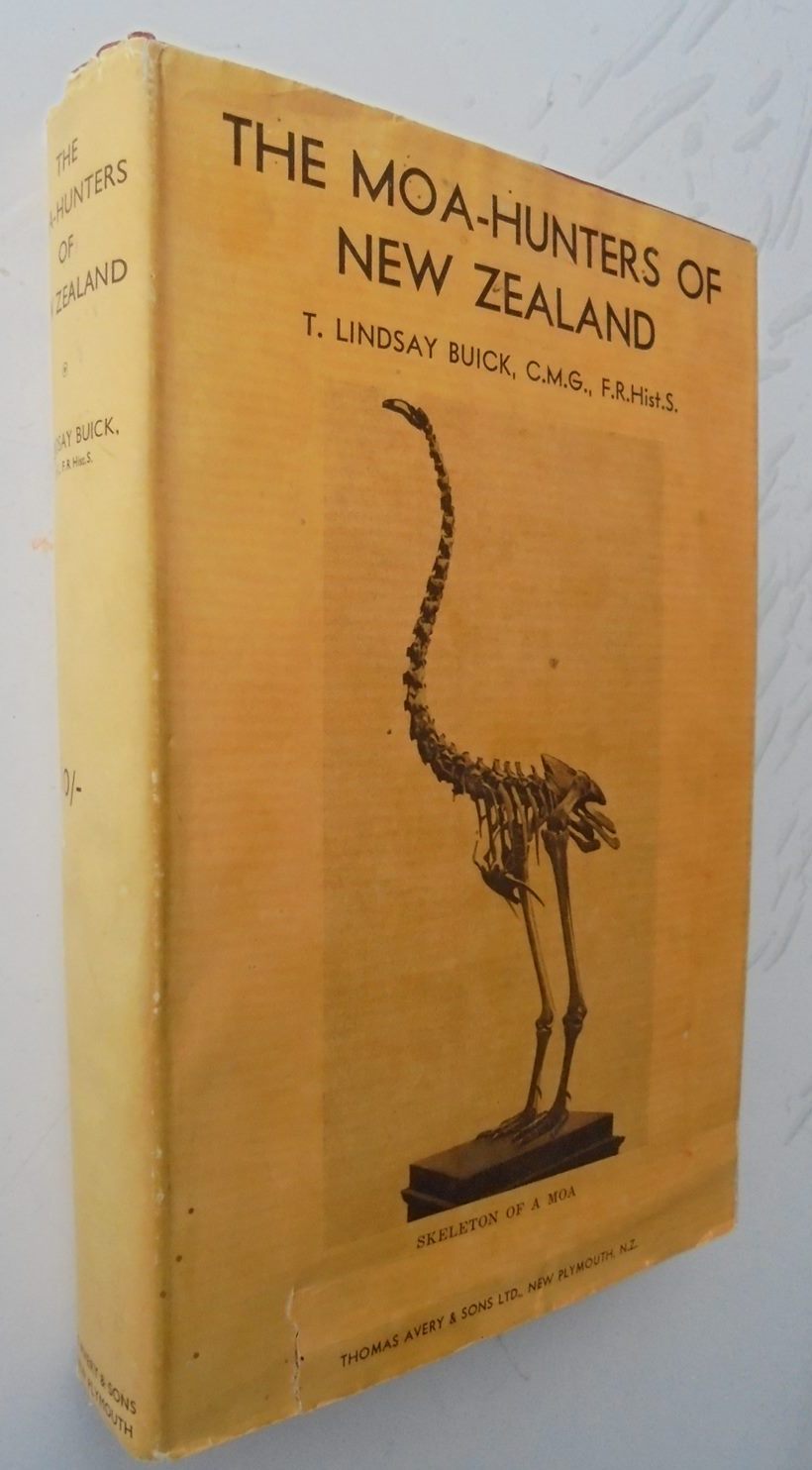 The Moa-Hunters of New Zealand: Sportsmen of the Stone Age. Thomas Lindsay Buick