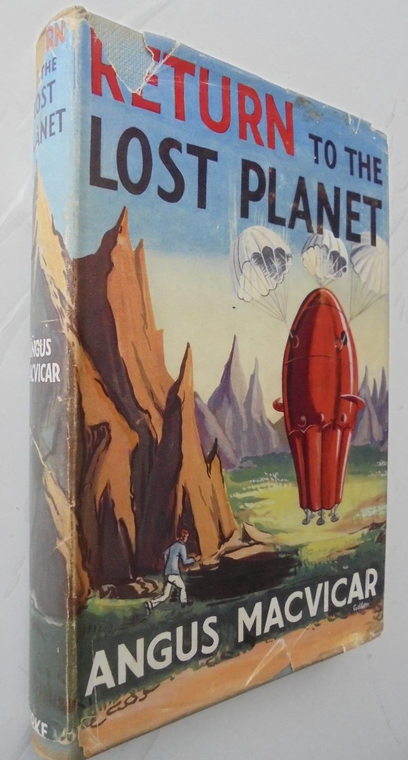 Return to the Lost Planet. BY Angus MacVicar. 1954 First Edition.