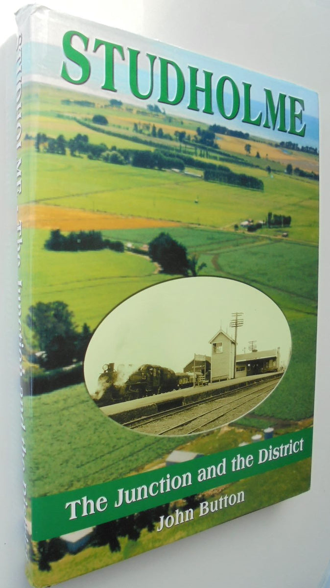 Studholme The Junction and the District. SIGNED by John Button