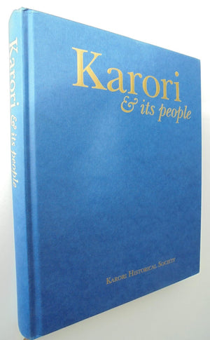 Karori & Its People. Reprinted with corrections. By Judith Burch, Jan Heynes