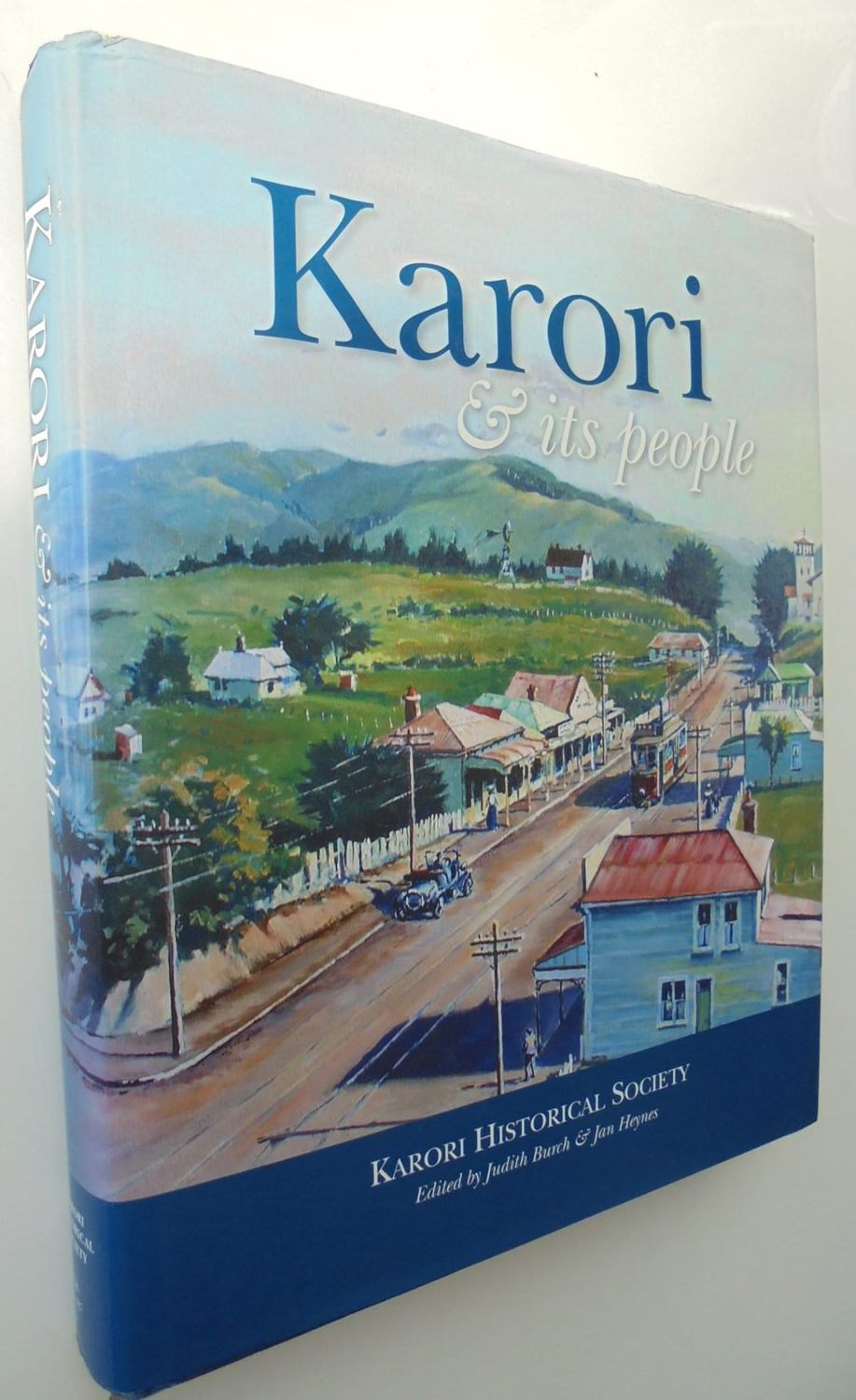 Karori & Its People. Reprinted with corrections. By Judith Burch, Jan Heynes