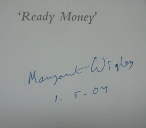 'Ready Money': The Life of William Robinson of Hill River, South Australia and Cheviot Hills, North Canterbury. SIGNED by Margaret Wigley