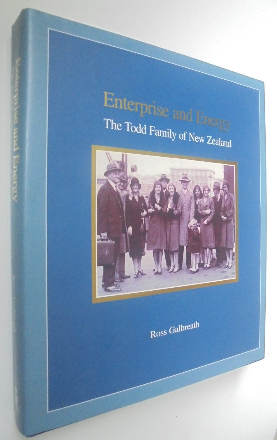 Enterprise and Energy: SIGNED personal inscription by John Todd. The Todd Family of New Zealand