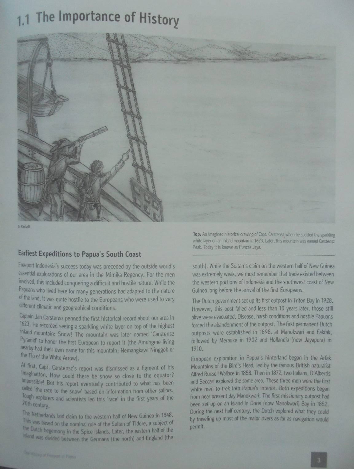 "Tembagapura : The mining community , the uniqueness and the natural beauty of our surroundings". PT Freeport Indonesia, 2011.