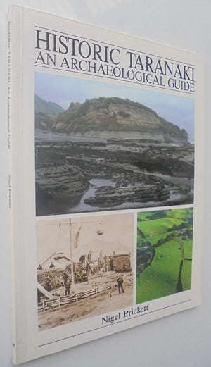 Historic Taranaki: An archaeological guide. By Prickett, Nigel