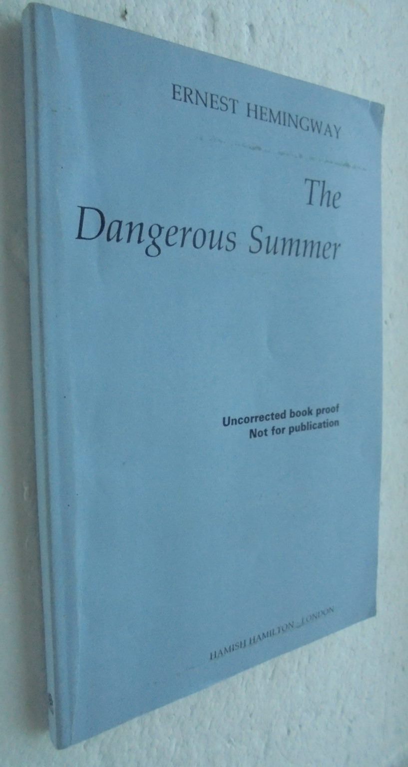 The Dangerous Summer. UNCORRECTED PROOF. By Ernest Hemingway