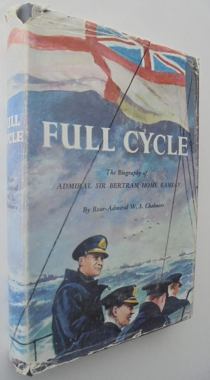 Full Cycle: Biography of Admiral Bertram Home Ramsay.